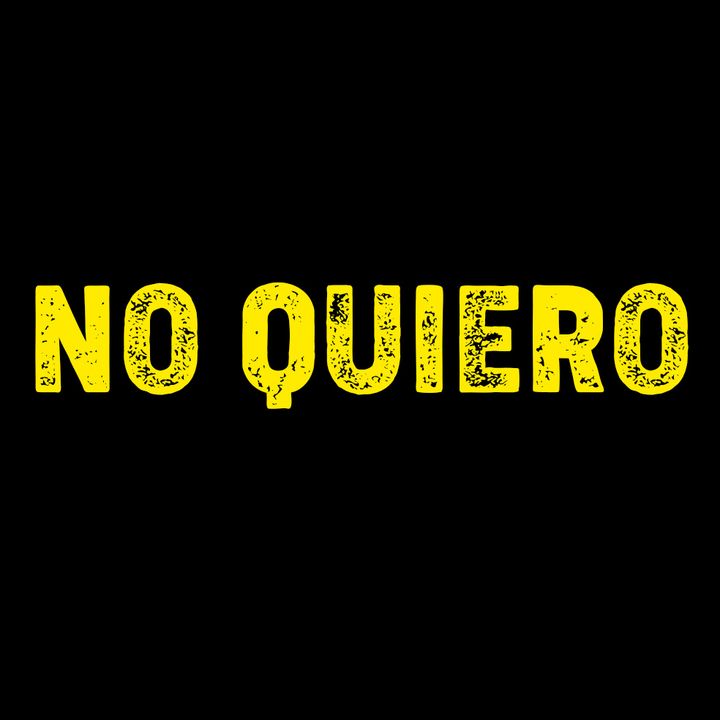 No Quiero